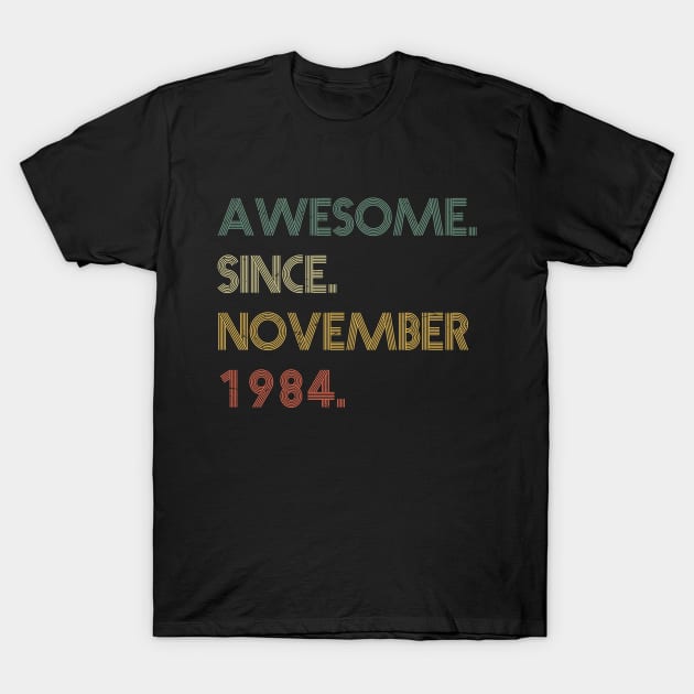 Awesome Since November 1984 T-Shirt by potch94